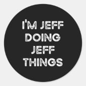 Ik ben Jeff aan het doen Jeff Things Funny Christm Ronde Sticker (Voorkant)