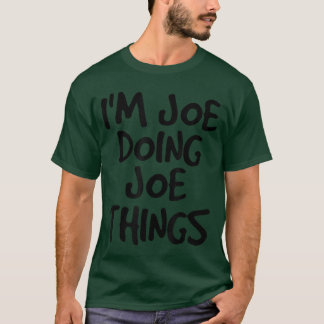 Ik ben Joe die Joe-dingen doet Grappig cadeau-idee T-shirt