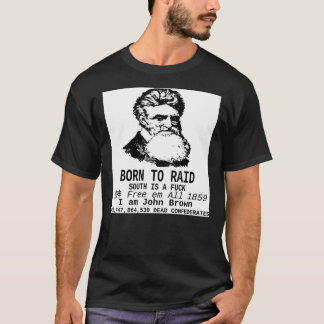IK BEN JOHN BROWN - BORN TO RAID Classic T-Shirt