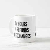 Ik ben jouw geen restitutie of ruil koffiemok (Voorkant links)