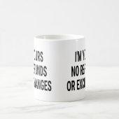 Ik ben jouw geen restitutie of ruil koffiemok (Center)