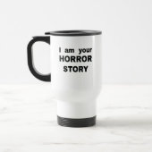 Ik ben jouw horrorverhaal. reisbeker (Links)