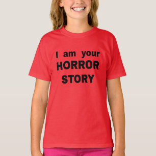 Ik ben jouw horrorverhaal. t-shirt
