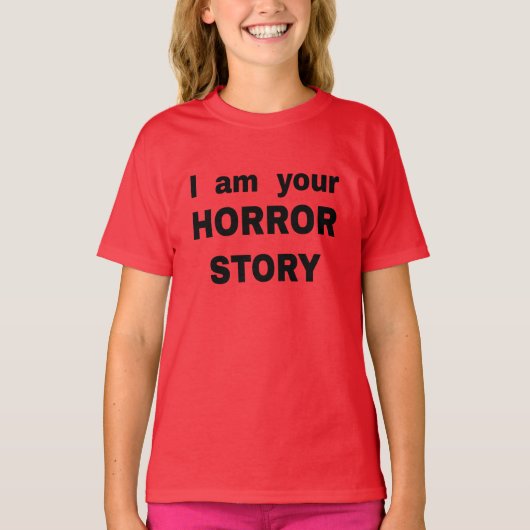 Ik ben jouw horrorverhaal. t-shirt (Voorkant)
