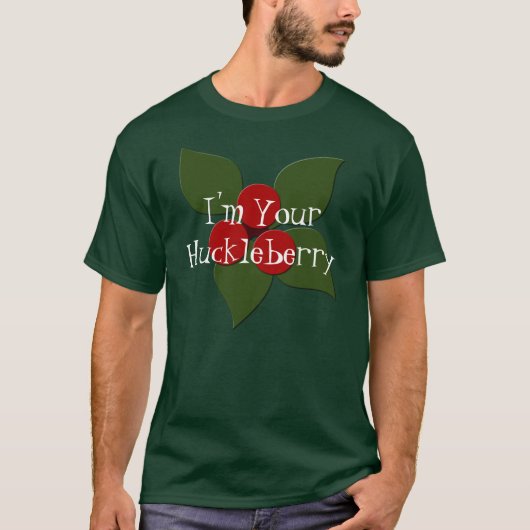 Ik ben jouw huckleberry, berry shirt (Voorkant)