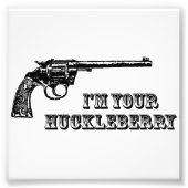 Ik ben jouw Huckleberry Western Pistool Foto Afdruk (Voorkant)