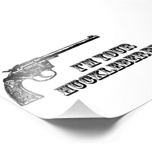Ik ben jouw Huckleberry Western Pistool Foto Afdruk (Hoek)