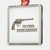Ik ben jouw Huckleberry Western Pistool Metalen Ornament (Links)