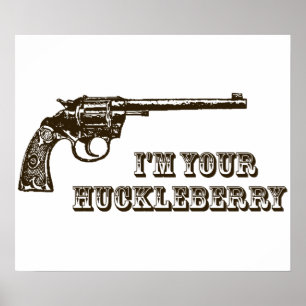 Ik ben jouw Huckleberry Western Pistool Poster