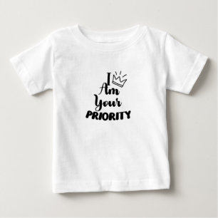 Ik ben jouw prioriteit Baby Jongen Koning Baby Mei