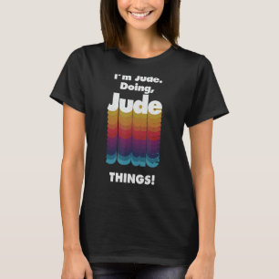 Ik ben Jude Doing Jude Dingen Funny Birthday Name T-shirt