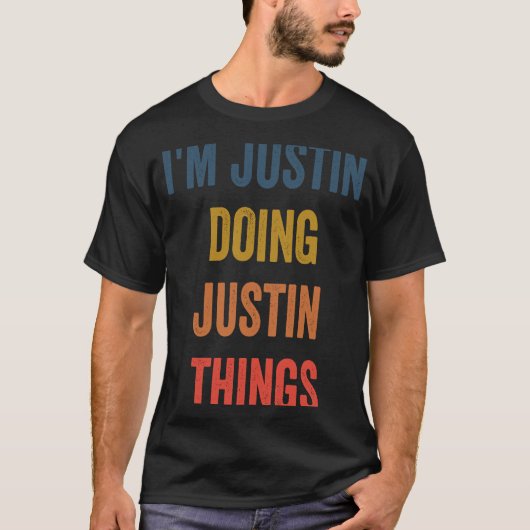 Ik ben Justin Doing Justin Dingen T-shirt (Voorkant)