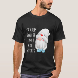 Ik ben kalm omdat ik veel patiënten heb Dokter G T-shirt