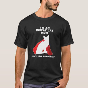 Ik ben kattenmoeder vrouw Superpower Ocicat Mom Pr T-shirt