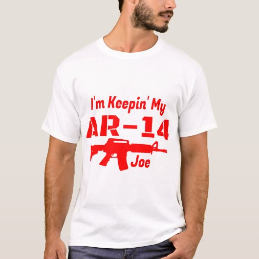 Ik ben Keepin My AR-14 Joe T-shirt (Voorkant)