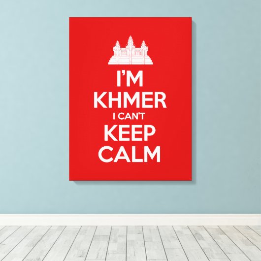 Ik ben Khmer dat ik geen kalm kan houden Canvas Afdruk (Insitu (Houten vloer))