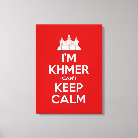 Ik ben Khmer dat ik geen kalm kan houden Canvas Afdruk (Voorkant)