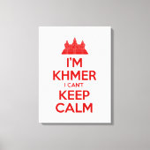 Ik ben Khmer dat ik geen kalm kan houden Canvas Afdruk (Voorkant)