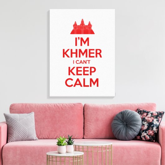 Ik ben Khmer dat ik geen kalm kan houden Canvas Afdruk (Insitu (Woonkamer))