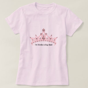 'Ik ben Kinda a a Big Deal' Rhinestone Tiara T-shi T-shirt