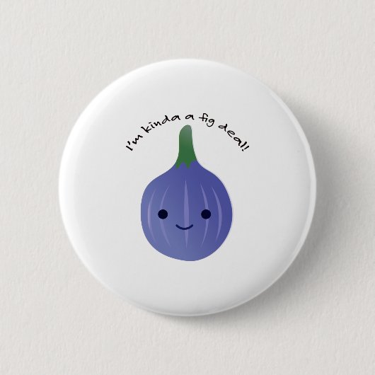 Ik ben Kinda a Fig Dea Ronde Button 5,7 Cm (Voorkant)
