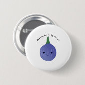 Ik ben Kinda a Fig Dea Ronde Button 5,7 Cm (Voorkant /achterkant)