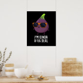 Ik ben Kinda A Fig Deal Funny Fruit Pun Dark BG Poster (Keuken)