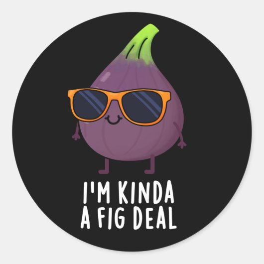 Ik ben Kinda A Fig Deal Funny Fruit Pun Dark BG Ronde Sticker (Voorkant)