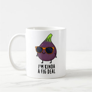 Ik ben Kinda A Fig Deal Funny Fruit Pun Koffiemok