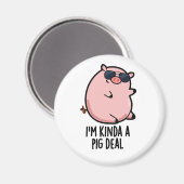 Ik ben Kinda A Pig Deal Funny Animal Pun Magneet (Voorkant / Achterkant)