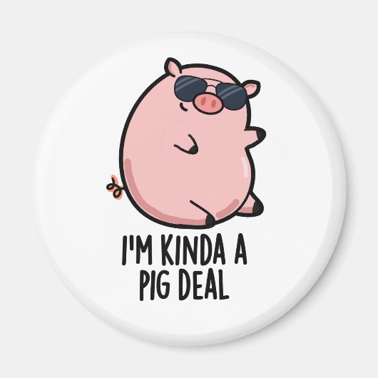 Ik ben Kinda A Pig Deal Funny Animal Pun Magneet (Voorkant)