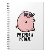 Ik ben Kinda A Pig Deal Funny Animal Pun Notitieboek (Voorkant)