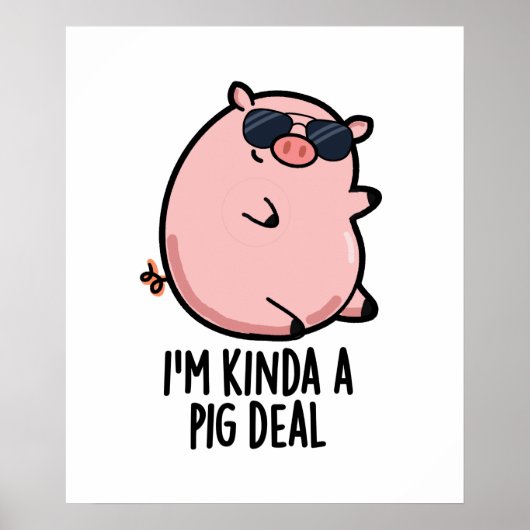 Ik ben Kinda A Pig Deal Funny Animal Pun Poster (Voorkant)