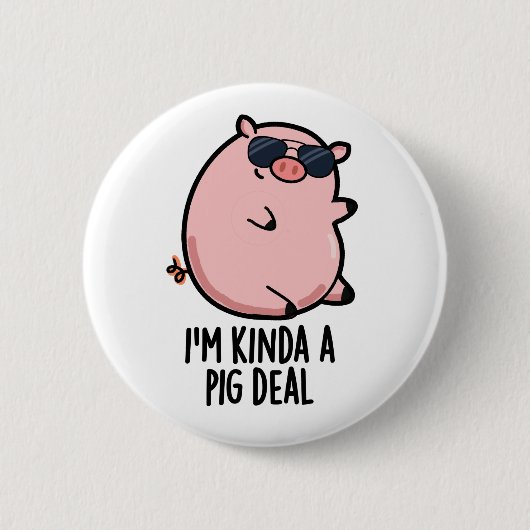 Ik ben Kinda A Pig Deal Funny Animal Pun Ronde Button 5,7 Cm (Voorkant)