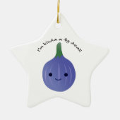 Ik ben Kinda een Fig Deal Keramisch Ornament (Voorkant)