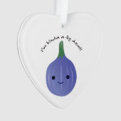 Ik ben Kinda een Fig Deal Ornament (voorkant)