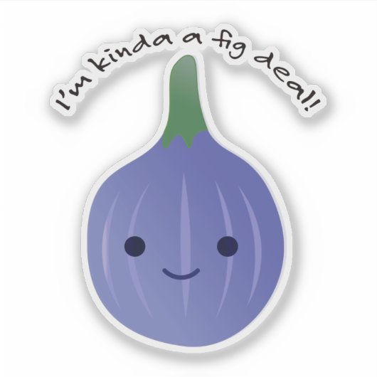 Ik ben Kinda een Fig Deal Sticker (Voorkant)