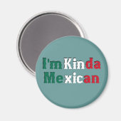 Ik ben Kinda Mexican Magneet (Voorkant / Achterkant)