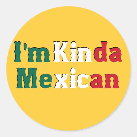 Ik ben Kinda Mexican Ronde Sticker (Voorkant)