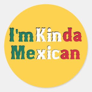 Ik ben Kinda Mexican Ronde Sticker