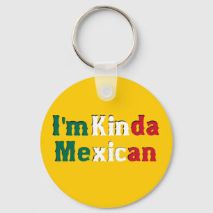 Ik ben Kinda Mexican Sleutelhanger