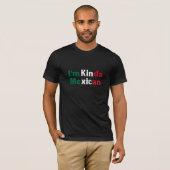 Ik ben Kinda Mexican T-shirt (Voorkant volledig)