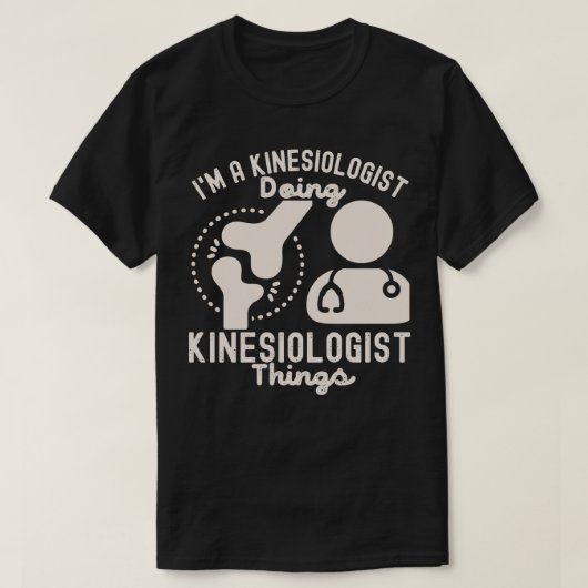 Ik ben kinesioloog in kinesiologische dingen t-shirt (Design voorkant)
