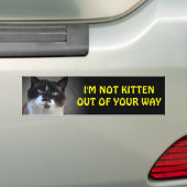 Ik ben Kitten niet uit de weg Bumpersticker (Op auto)