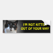 Ik ben Kitten niet uit de weg Bumpersticker (Voorkant)