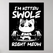 Ik ben Kitten Swole Rechts Meow - Gym Cat Motivati Poster (Voorkant)