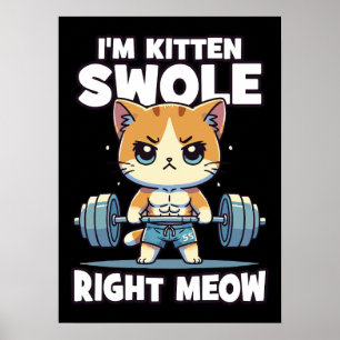 Ik ben Kitten Swole Rechts Meow - Gym Cat Motivati Poster