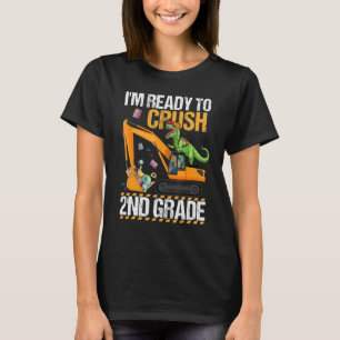 Ik ben klaar Crush 2e klas dinosaurus bouw Ve T-shirt
