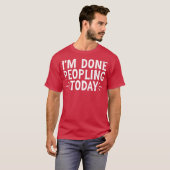 Ik Ben Klaar Met Mensen Vandaag 12 T-shirt (Voorkant volledig)