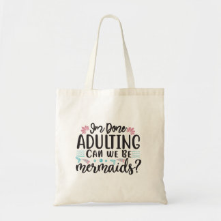 Ik ben klaar met volwassen zijn, kunnen we zeemeer tote bag